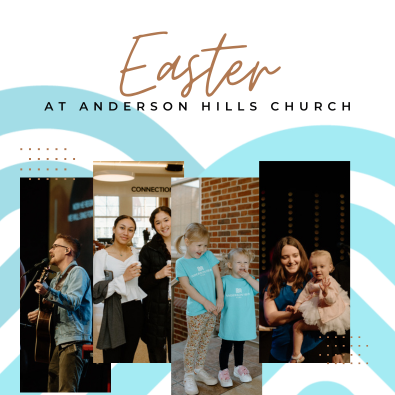 Copy of EASTER IS FOR FAMILIES AT ANDERSON HILLS CHURCH (395 x 395 px)
