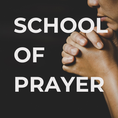 SCHOOL OF PRAYER