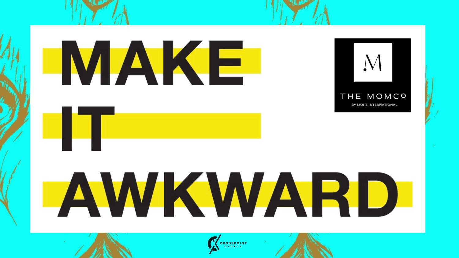 Make it awkward The Momco